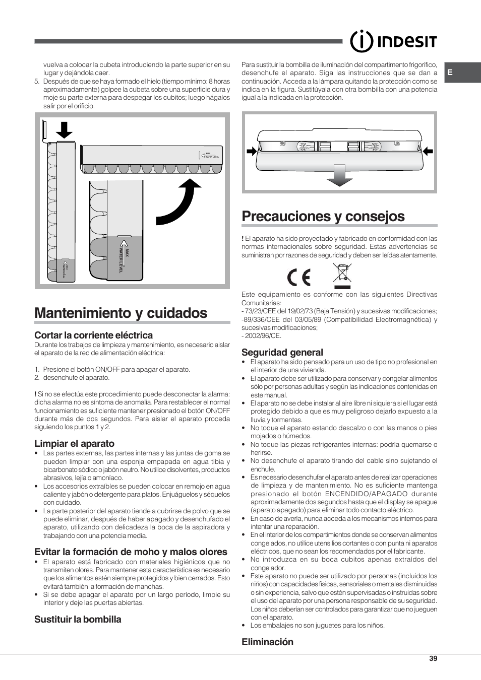 Mantenimiento y cuidados, Precauciones y consejos, Cortar la corriente eléctrica | Limpiar el aparato, Evitar la formación de moho y malos olores, Sustituir la bombilla, Seguridad general, Eliminación | Indesit PBAA 33 F D User Manual | Page 39 / 52