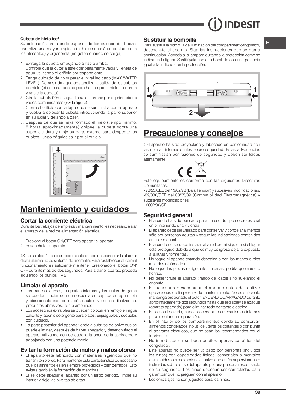 Mantenimiento y cuidados, Precauciones y consejos, Cortar la corriente eléctrica | Limpiar el aparato, Evitar la formación de moho y malos olores, Sustituir la bombilla, Seguridad general | Indesit PBAA 33 F X D User Manual | Page 39 / 52