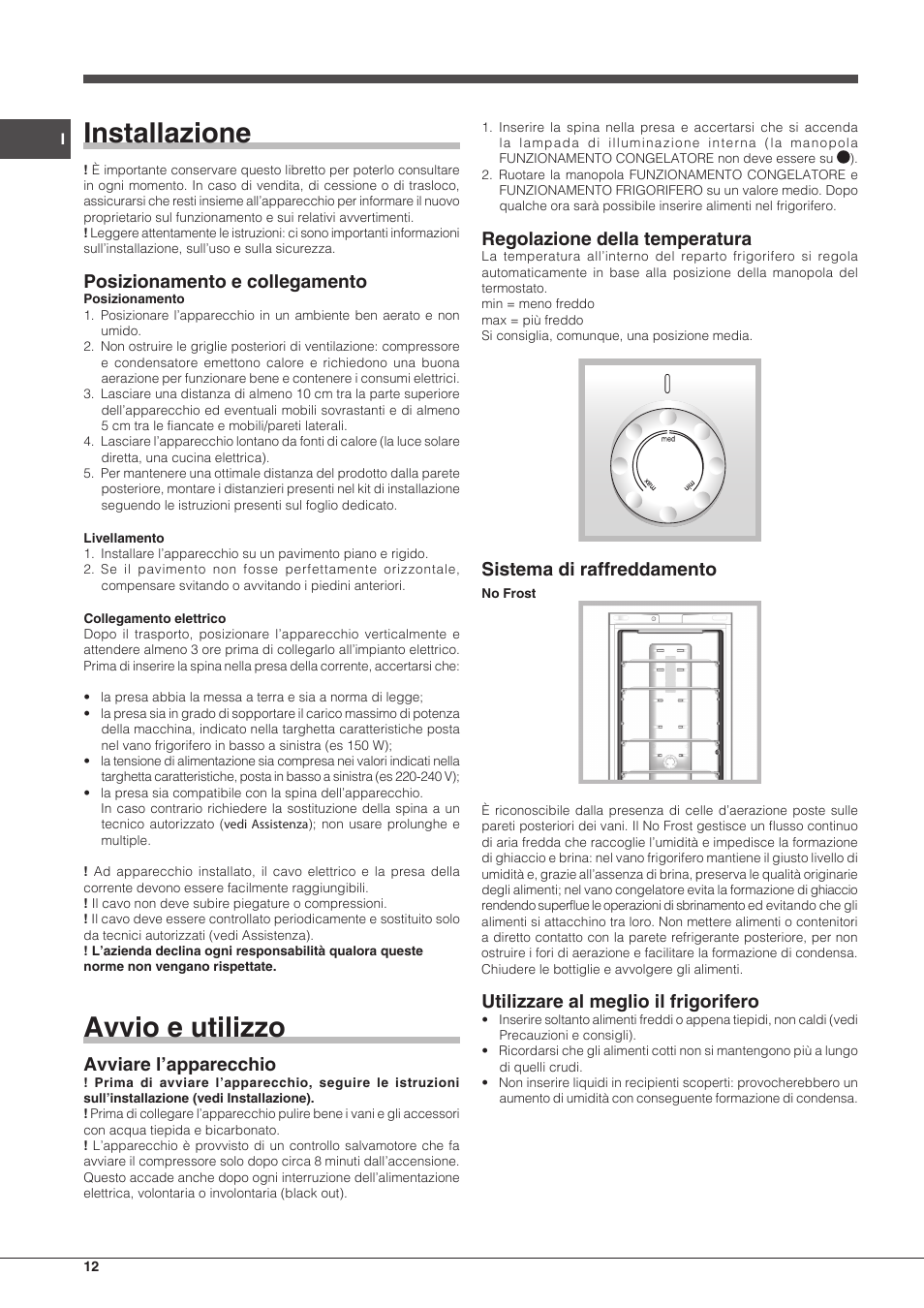 Installazione, Avvio e utilizzo, Posizionamento e collegamento | Avviare l’apparecchio, Regolazione della temperatura, Sistema di raffreddamento, Utilizzare al meglio il frigorifero | Indesit BIAxxxx User Manual | Page 12 / 48