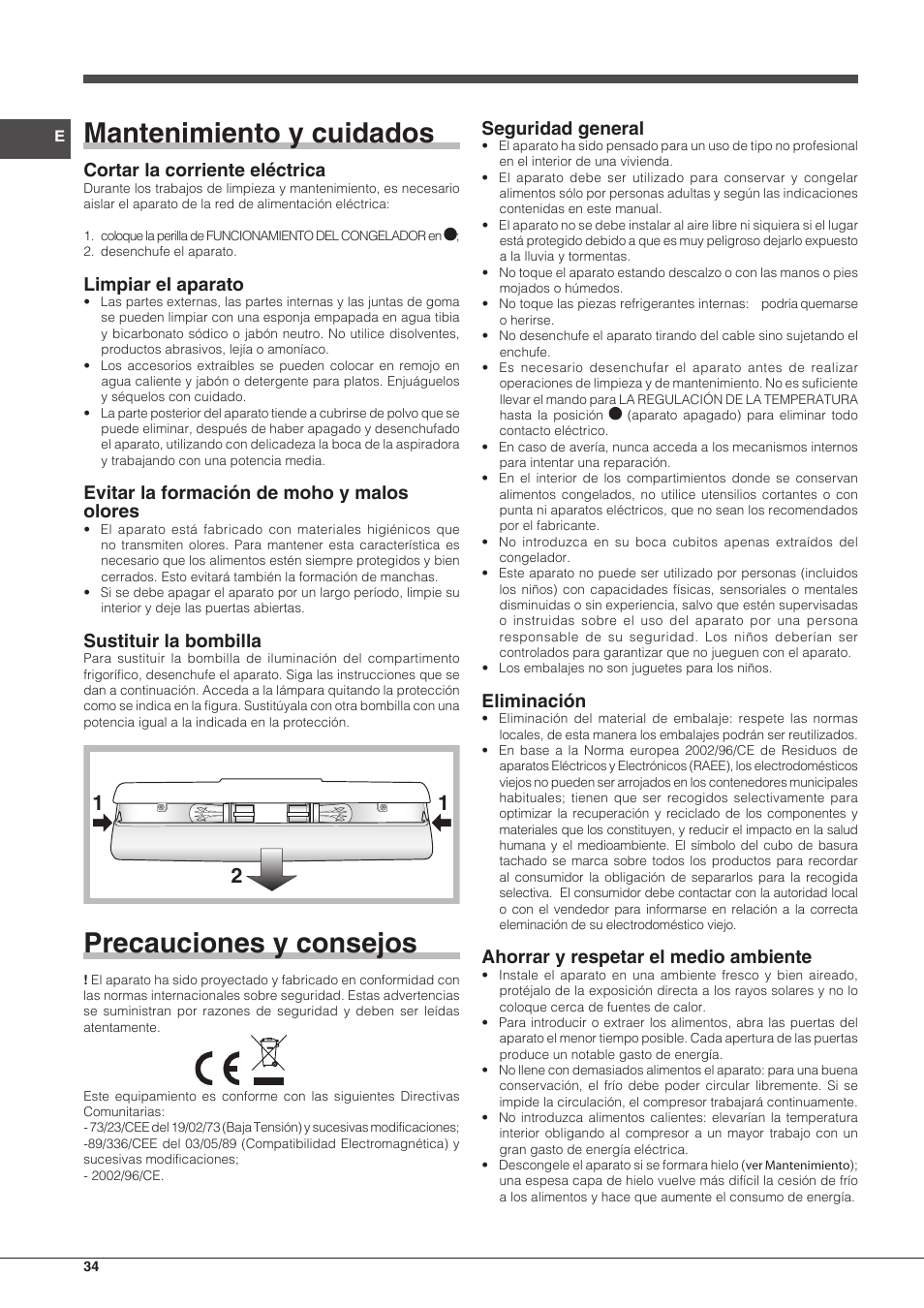 Mantenimiento y cuidados, Precauciones y consejos, Cortar la corriente eléctrica | Limpiar el aparato, Evitar la formación de moho y malos olores, Sustituir la bombilla, Seguridad general, Eliminación, Ahorrar y respetar el medio ambiente | Indesit BIAxxxx User Manual | Page 34 / 48