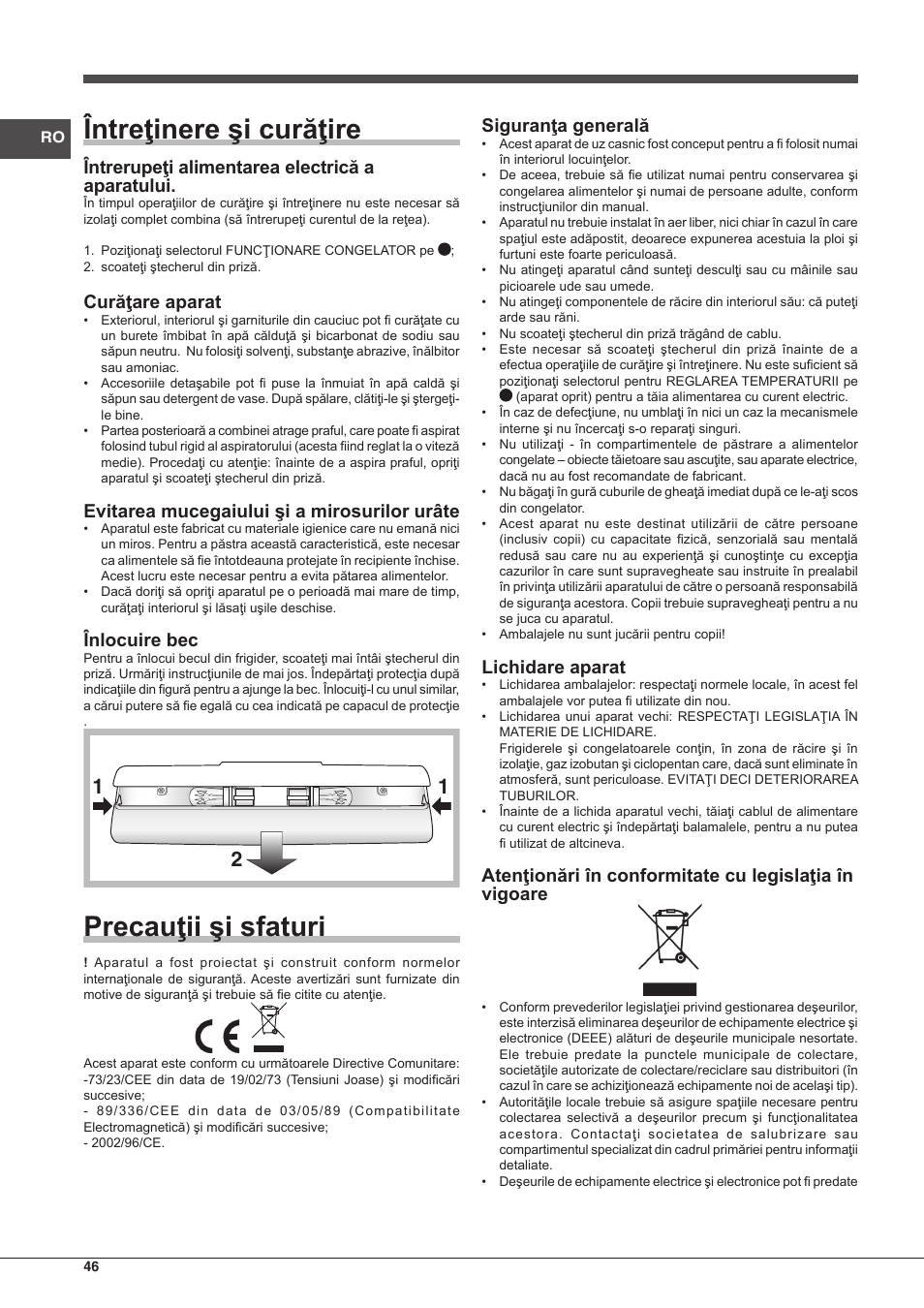 Întreţinere şi curăţire, Precauţii şi sfaturi, Întrerupeţi alimentarea electrică a aparatului | Curăţare aparat, Evitarea mucegaiului şi a mirosurilor urâte, Înlocuire bec, Siguranţa generală, Lichidare aparat | Indesit BIAxxxx User Manual | Page 46 / 48