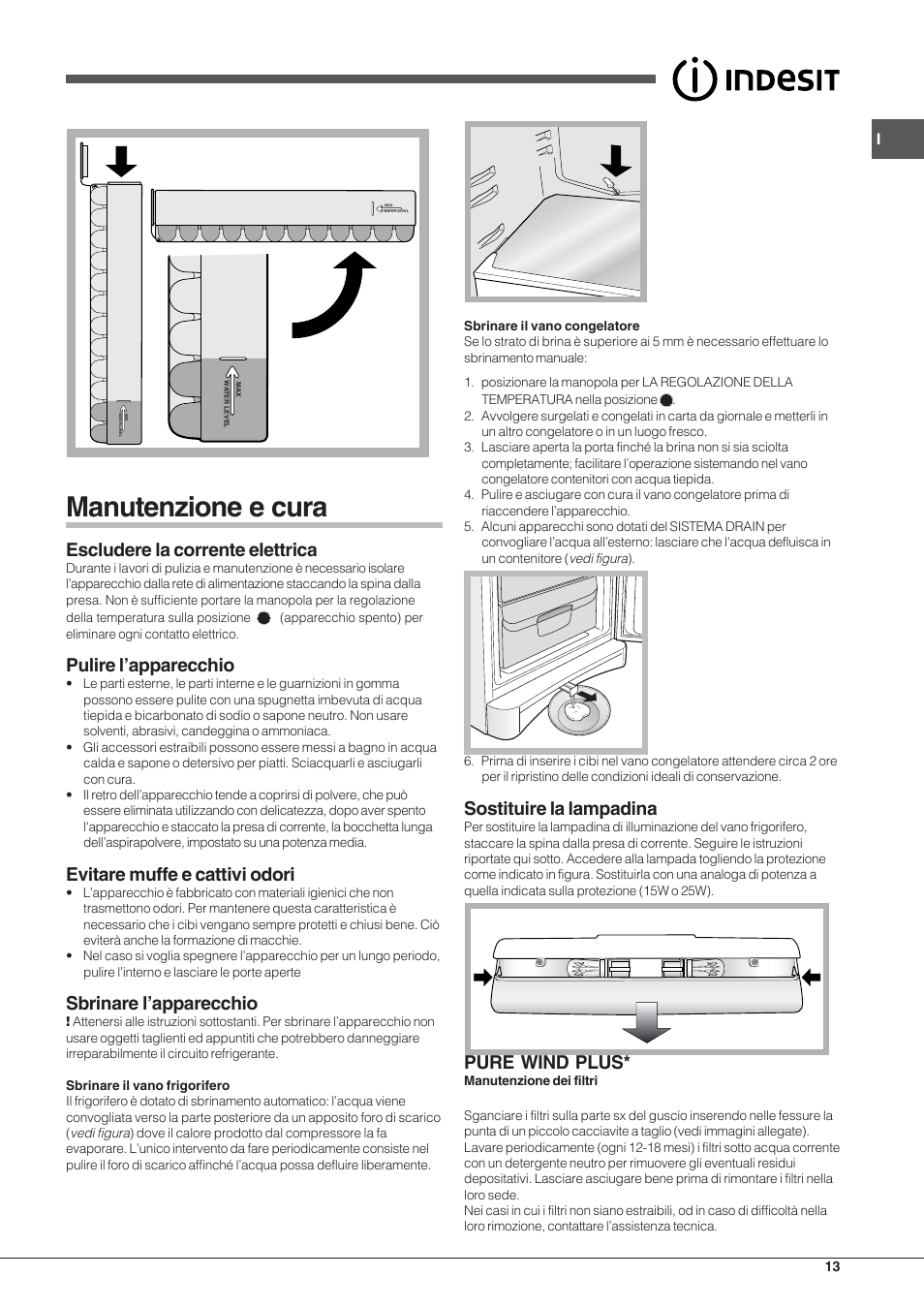 Manutenzione e cura, Escludere la corrente elettrica, Pulire l’apparecchio | Evitare muffe e cattivi odori, Sbrinare l’apparecchio, Sostituire la lampadina, Pure wind plus | Indesit BAAN 13 X User Manual | Page 13 / 44