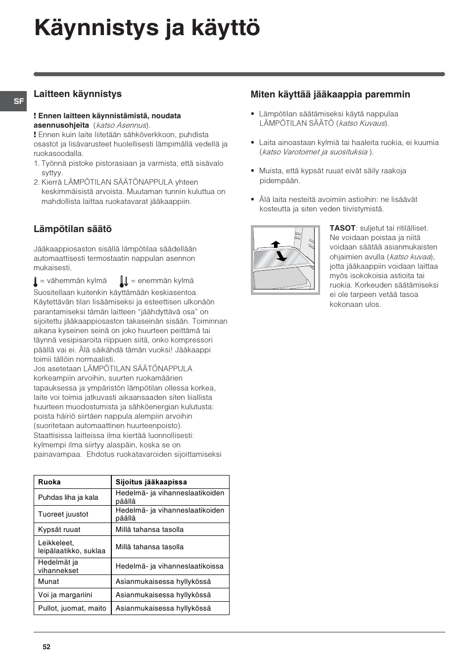 Käynnistys ja käyttö, Laitteen käynnistys, Lämpötilan säätö | Miten käyttää jääkaappia paremmin | Indesit BAAAN 13 User Manual | Page 52 / 72