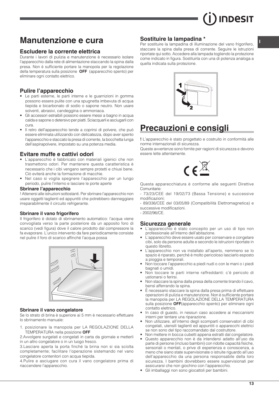 Manutenzione e cura, Precauzioni e consigli, Escludere la corrente elettrica | Pulire l’apparecchio, Evitare muffe e cattivi odori, Sostituire la lampadina, Sicurezza generale | Indesit IN CB 31 AA User Manual | Page 13 / 48