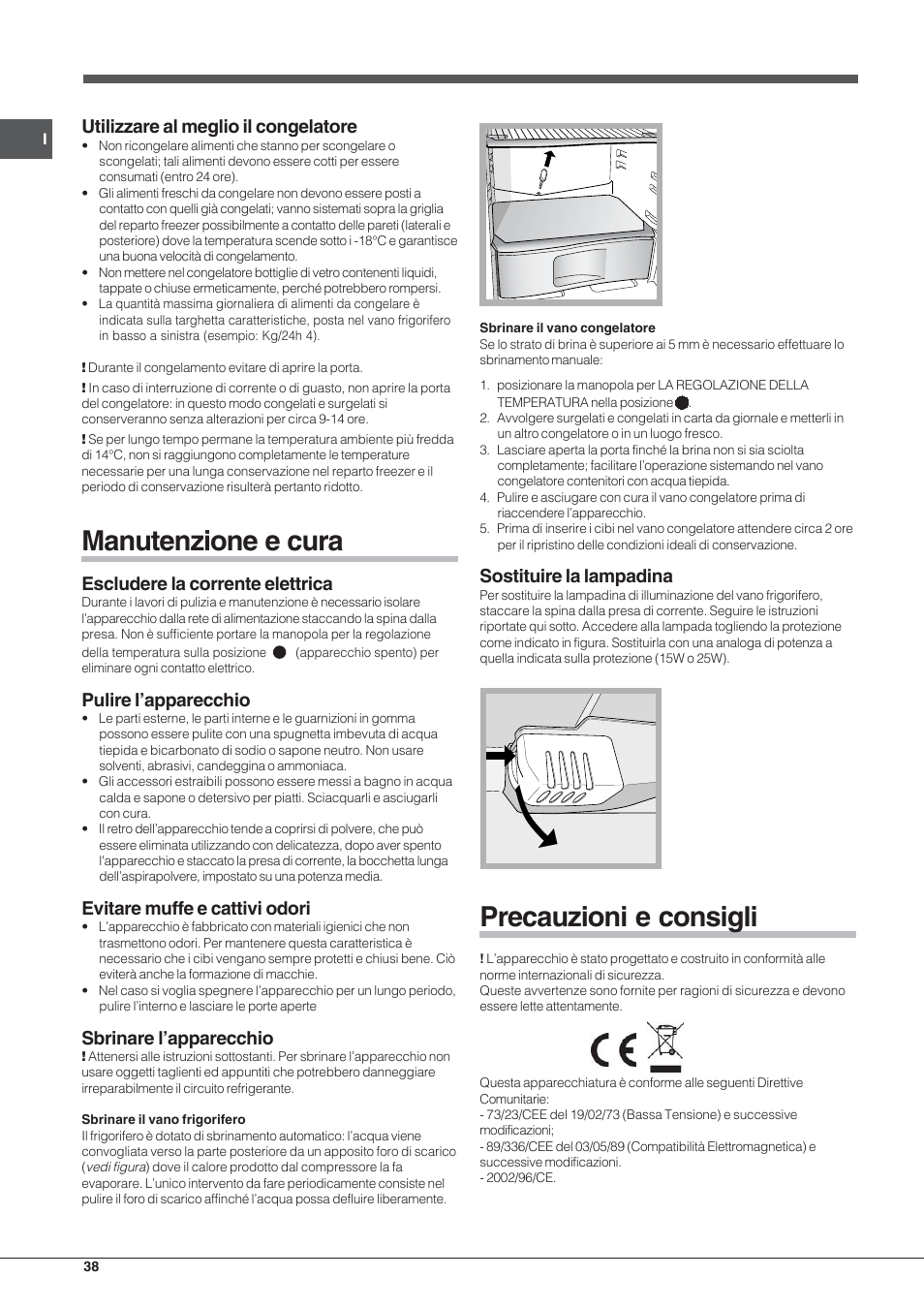 Manutenzione e cura, Precauzioni e consigli, Utilizzare al meglio il congelatore | Escludere la corrente elettrica, Pulire l’apparecchio, Evitare muffe e cattivi odori, Sbrinare l’apparecchio, Sostituire la lampadina | Indesit RAA 24 N User Manual | Page 38 / 52