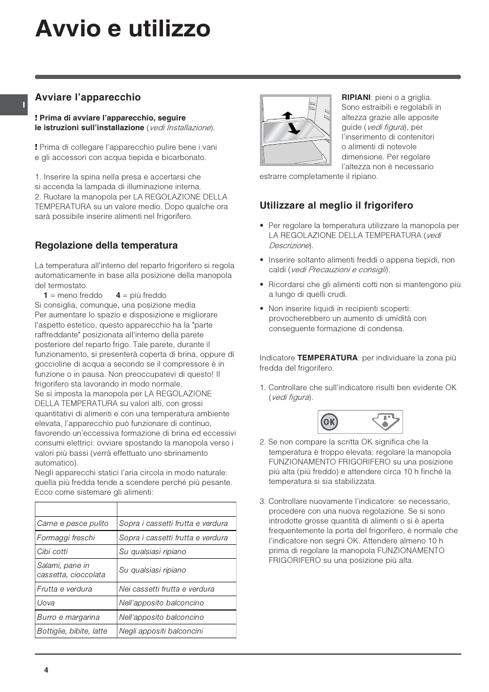 Avvio e utilizzo, Avviare lapparecchio, Regolazione della temperatura | Utilizzare al meglio il frigorifero | Indesit IN SZ 2311 User Manual | Page 4 / 40