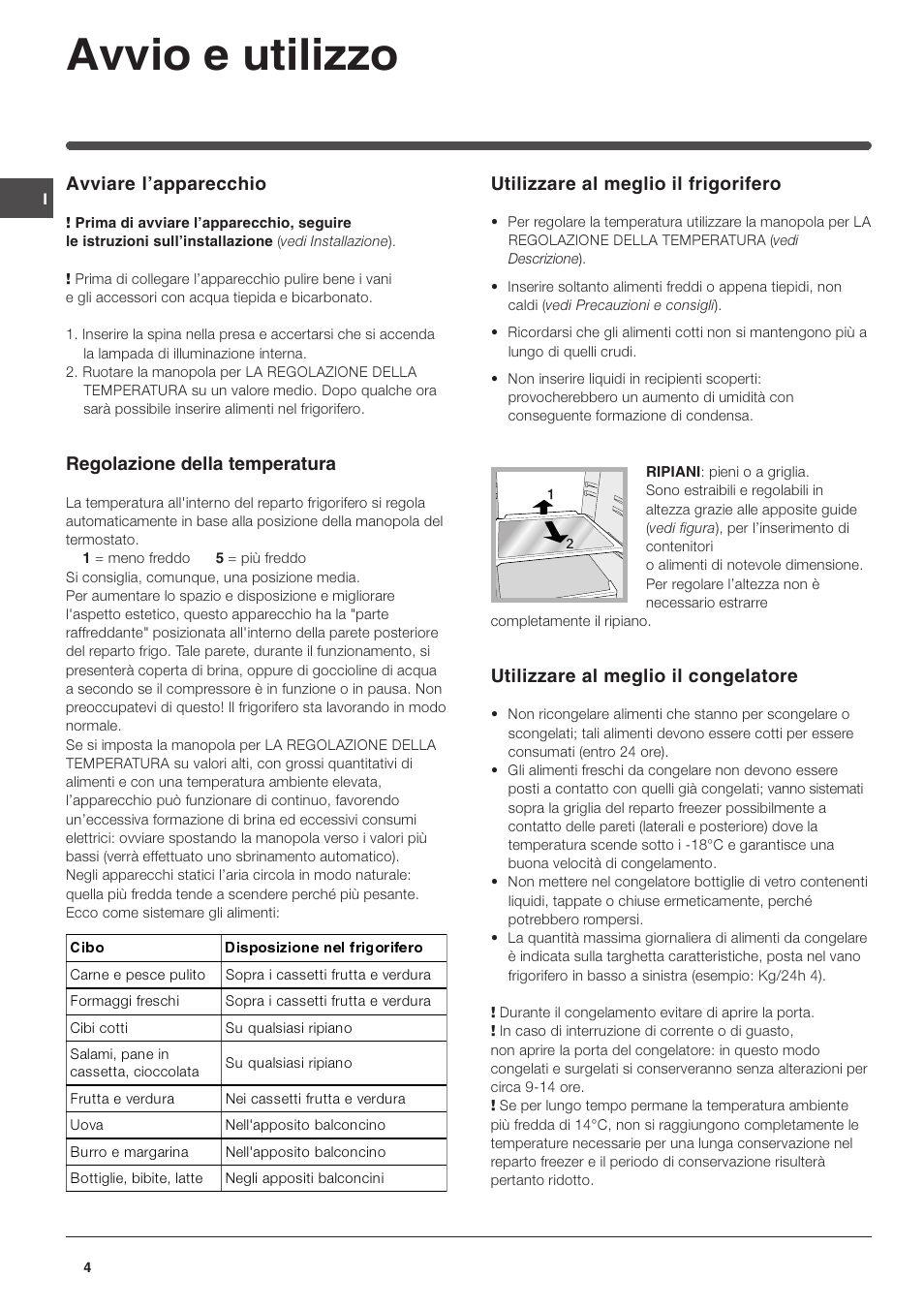 Avvio e utilizzo, Avviare lapparecchio, Regolazione della temperatura | Utilizzare al meglio il frigorifero, Utilizzare al meglio il congelatore | Indesit IN SZ 1611 User Manual | Page 4 / 32