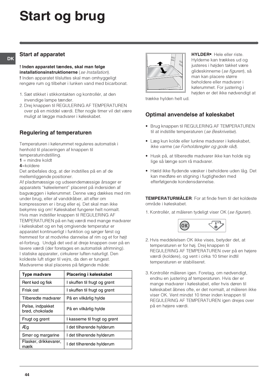 Start og brug, Start af apparatet, Regulering af temperaturen | Optimal anvendelse af køleskabet | Indesit IN S 2311 User Manual | Page 44 / 48
