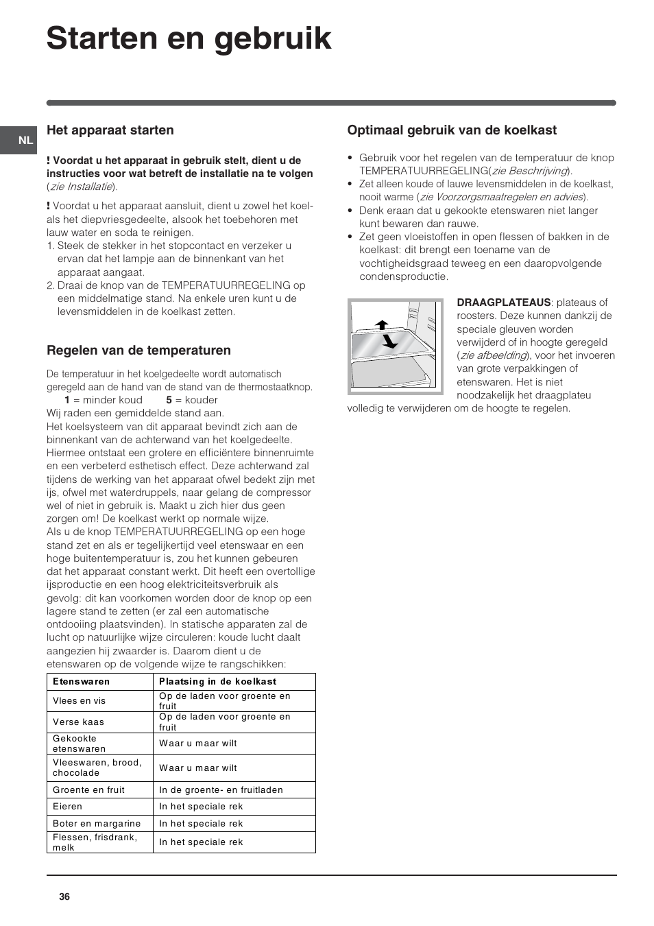 Starten en gebruik, Het apparaat starten, Regelen van de temperaturen | Optimaal gebruik van de koelkast | Indesit IN S 1611 User Manual | Page 36 / 56