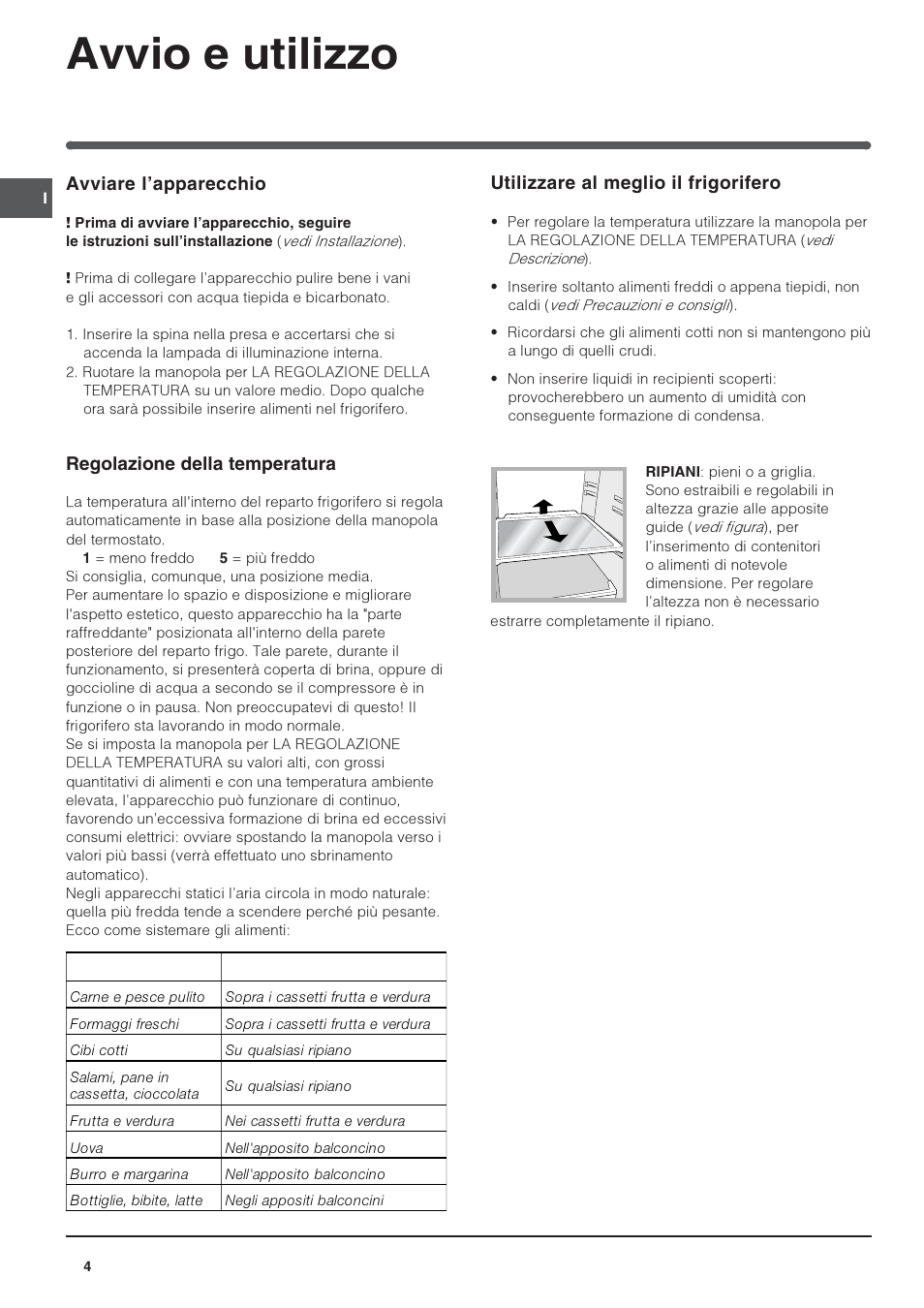 Avvio e utilizzo, Avviare lapparecchio, Regolazione della temperatura | Utilizzare al meglio il frigorifero | Indesit IN S 1611 User Manual | Page 4 / 56