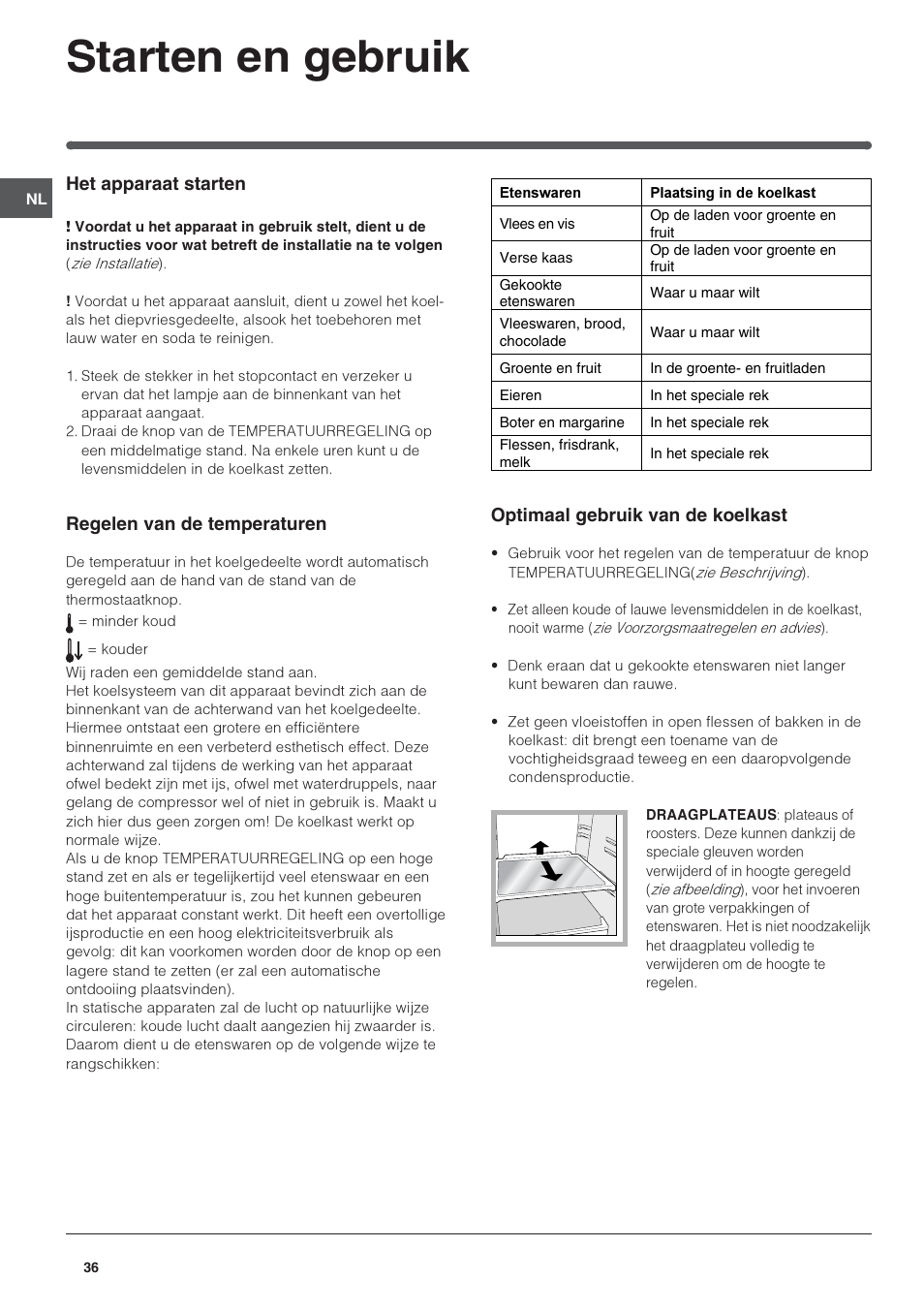 Starten en gebruik, Het apparaat starten, Regelen van de temperaturen | Optimaal gebruik van de koelkast | Indesit BAAAN 10 User Manual | Page 36 / 64