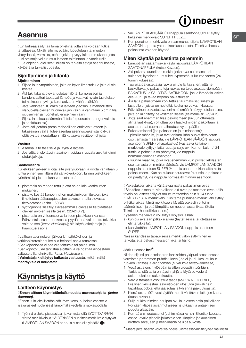 Asennus, Käynnistys ja käyttö, Sijoittaminen ja liitäntä | Laitteen käynnistys, Miten käyttää pakastinta paremmin | Indesit UIAA 10 User Manual | Page 41 / 60