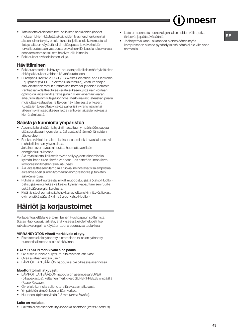 Häiriöt ja korjaustoimet, Hävittäminen, Säästä ja kunnioita ympäristöä | Indesit UIAA 10 User Manual | Page 43 / 60