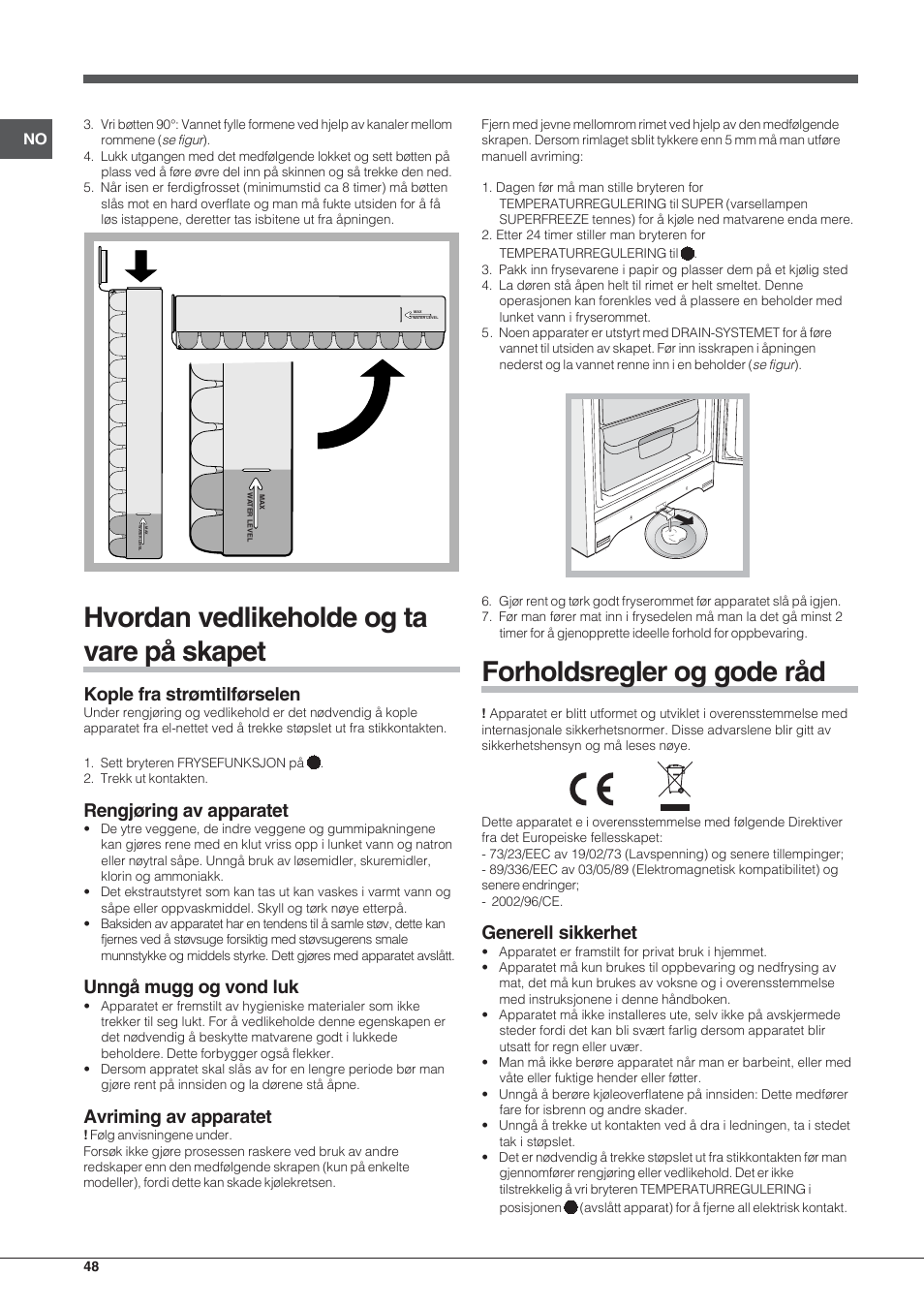 Hvordan vedlikeholde og ta vare på skapet, Forholdsregler og gode råd, Kople fra strømtilførselen | Rengjøring av apparatet, Unngå mugg og vond luk, Avriming av apparatet, Generell sikkerhet | Indesit UIAA 10 User Manual | Page 48 / 60