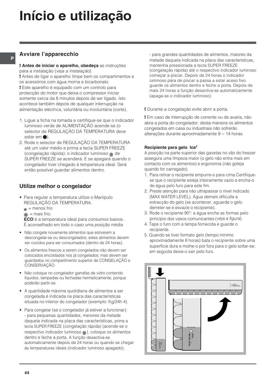 Início e utilização, Avviare l’apparecchio, Utilize melhor o congelador | Indesit UFAAN 400 NF User Manual | Page 44 / 56