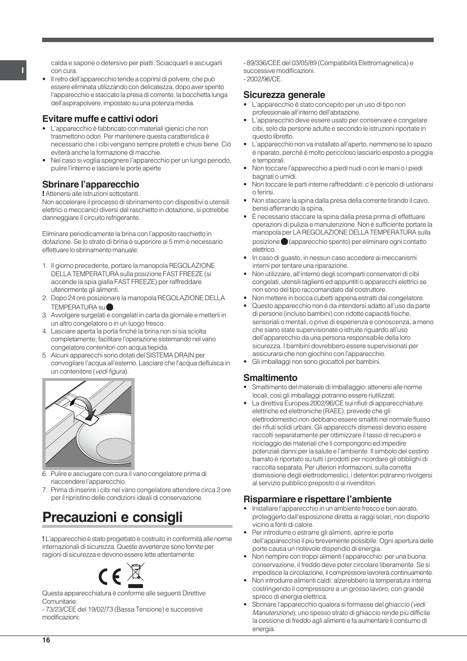 Precauzioni e consigli, Evitare muffe e cattivi odori, Sbrinare l’apparecchio | Sicurezza generale, Smaltimento, Risparmiare e rispettare l’ambiente | Indesit TZAA 1 User Manual | Page 16 / 52