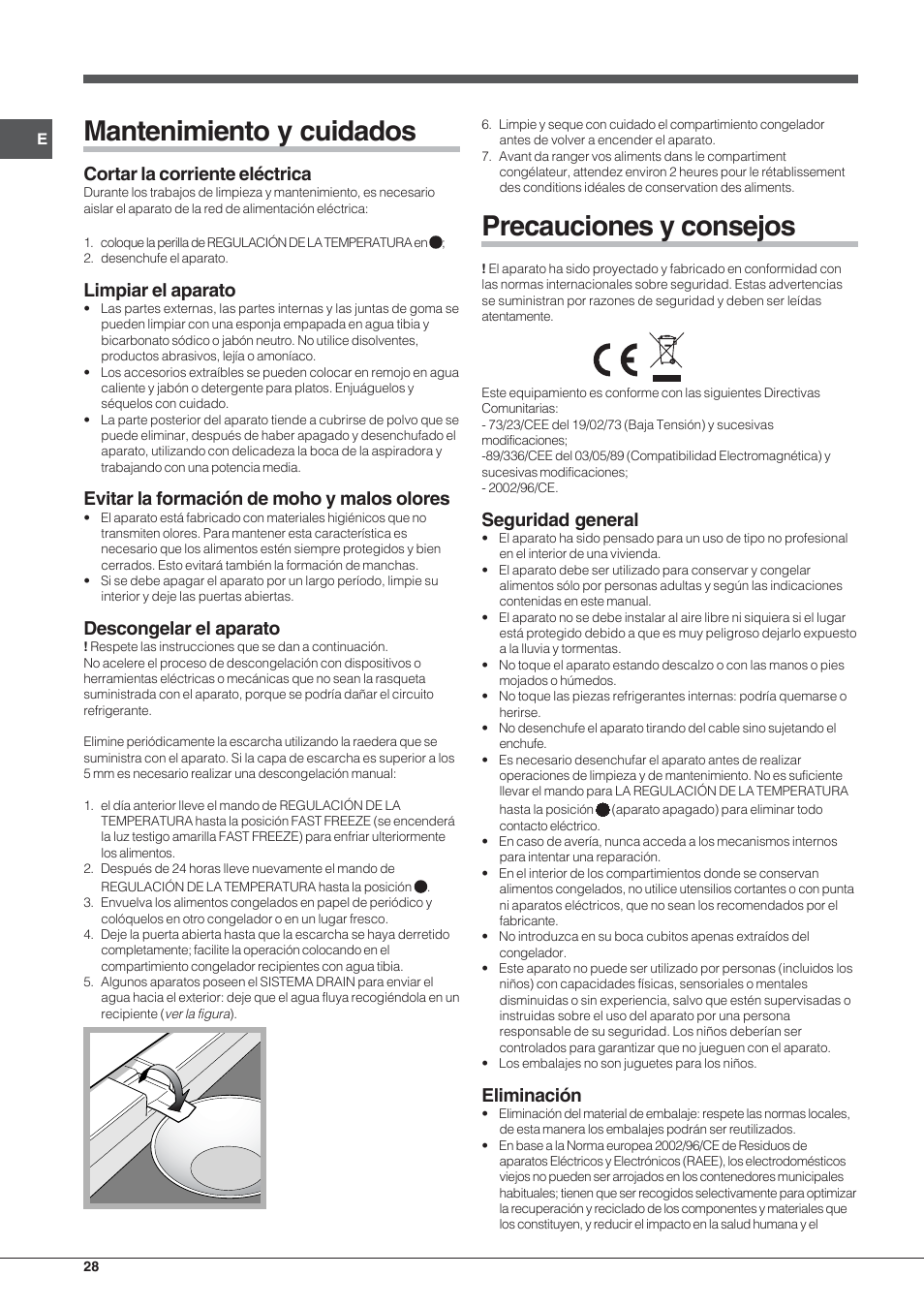 Mantenimiento y cuidados, Precauciones y consejos, Cortar la corriente eléctrica | Limpiar el aparato, Evitar la formación de moho y malos olores, Descongelar el aparato, Seguridad general, Eliminación | Indesit TZAA 1 User Manual | Page 28 / 52