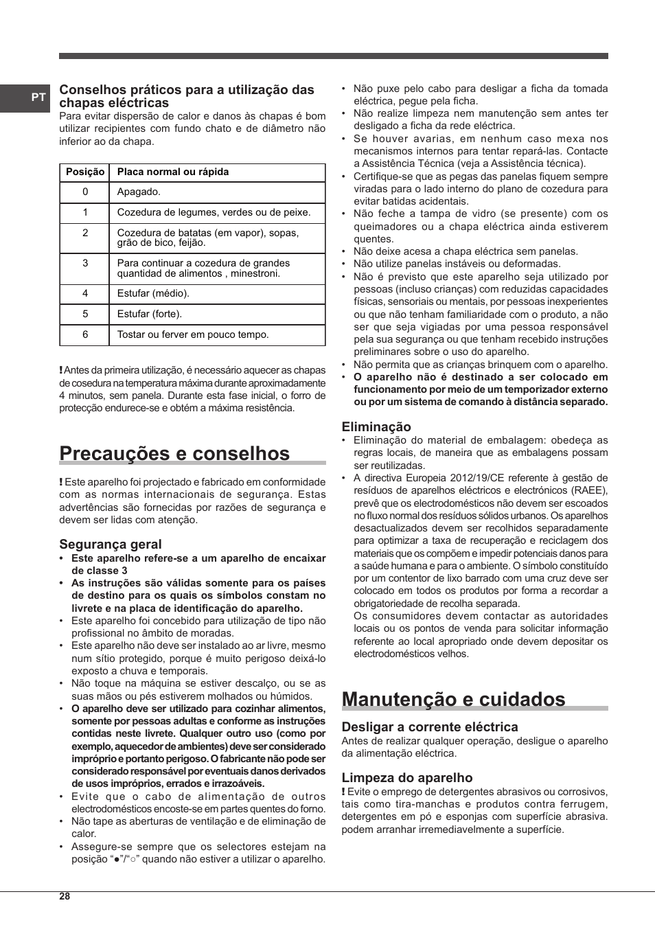 Precauções e conselhos, Manutenção e cuidados, Segurança geral | Eliminação, Desligar a corrente eléctrica, Limpeza do aparelho | Indesit PIM 604 User Manual | Page 28 / 48
