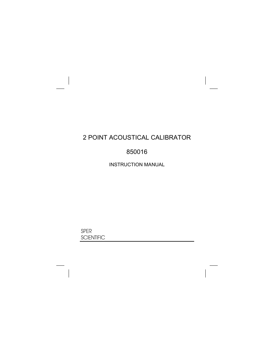 Sper Scientific 850016 Acoustical Calibrator - 2 Point User Manual | 6 pages