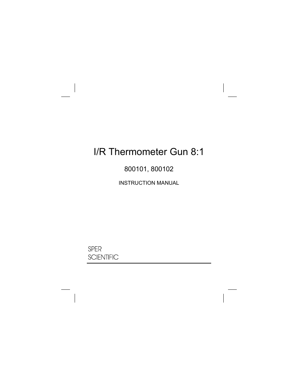 Sper Scientific 800102 Infrared IR Thermometer 8:1 User Manual | 8 pages