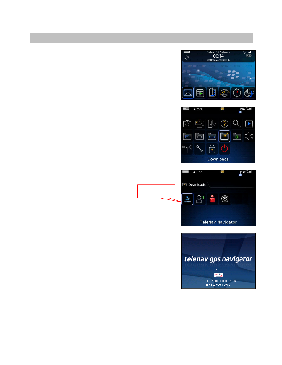 Launching telenav | Telenav for Verizon Supported Devices: v5.5 for BlackBerry Tour User Manual | Page 11 / 68
