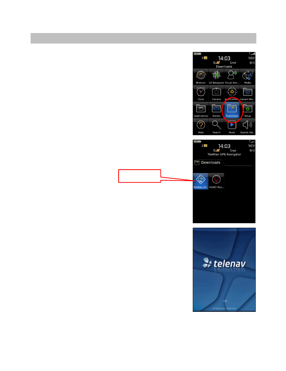 Launching telenav | Telenav for Verizon Supported Devices: v5.1 for BlackBerry Storm User Manual | Page 9 / 56