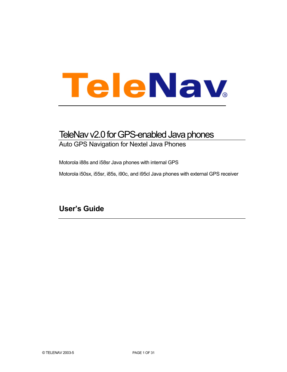 Telenav for Nextel Supported Devices: v2.0 for Motorola i88s, i58sr, i50sx, i55sr, i85s, i90c, i95cl User Manual | 31 pages