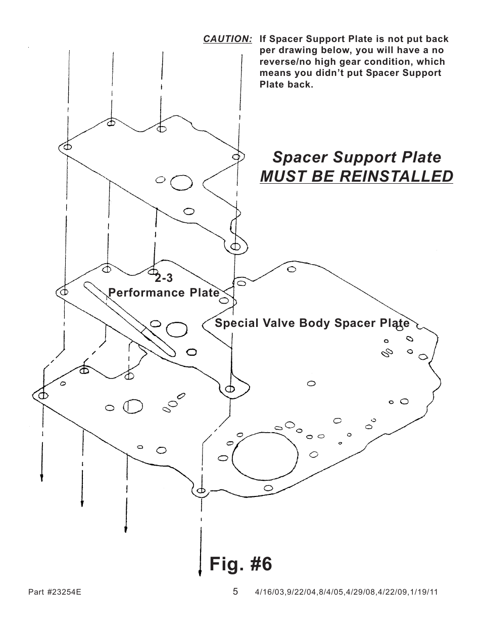 Fig. #6, Spacer support plate must be reinstalled | Turbo Action 23254E Turbo Hydro 350 Pro Electronic Shift Valve Body (PRND21) User Manual | Page 37 / 40