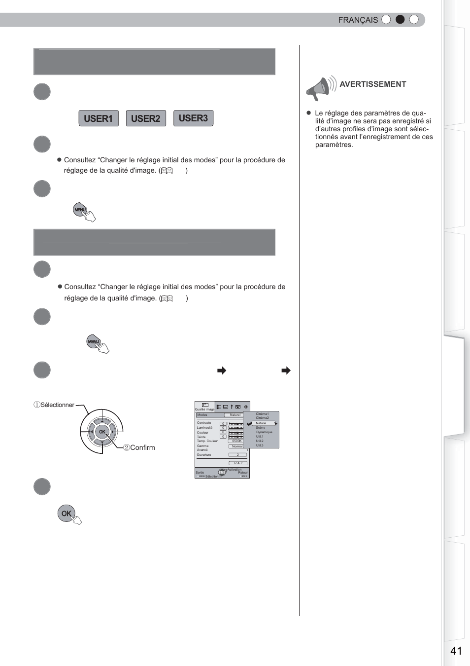 Sélectionnez “qualité image” “modes” “naturel, Enregistrer un mode défi ni par l'utilisateur, Sélectionnez le mode | Ajuste laqualité d'image, Pour terminer, Ajuste la qualité d'image, Affi chez le menu de confi guration, Enregistrez le réglage, User2 user1 user3 | Anthem LTX 300 User Manual | Page 99 / 174