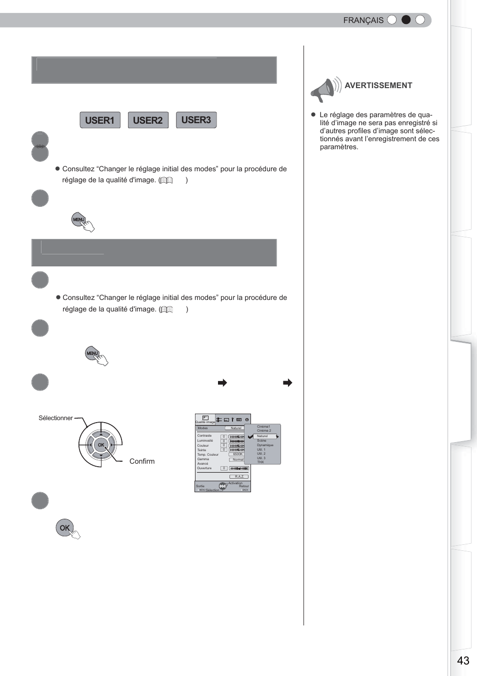 Sélectionnez “qualité image” “modes” “naturel, Enregistrer un mode défi ni par l'utilisateur, Sélectionnez le mode | Ajuste laqualité d'image, Pour terminer, Ajuste la qualité d'image, Affi chez le menu de confi guration, Enregistrez le réglage | Anthem LTX 500 User Manual | Page 103 / 182