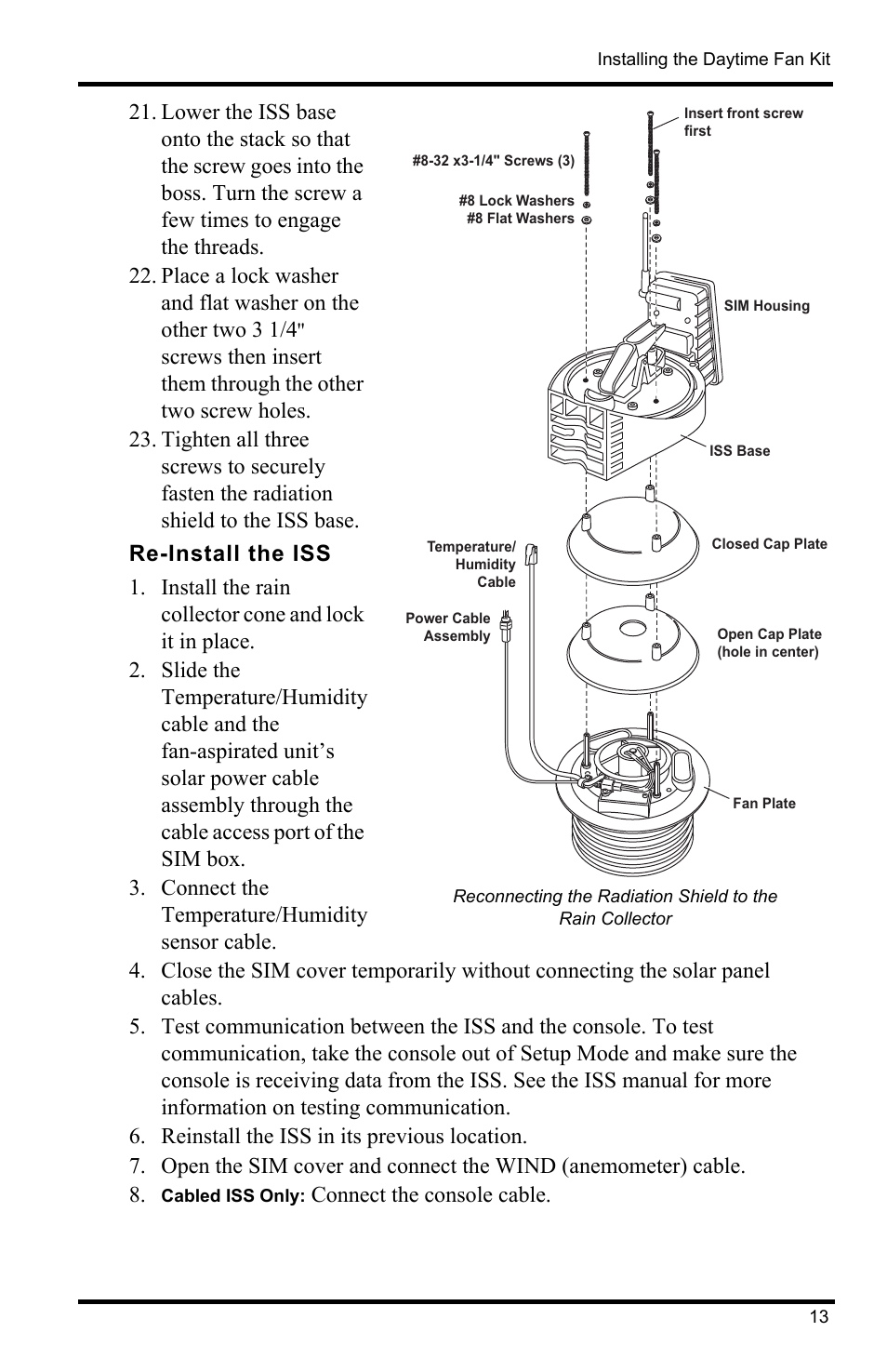 Re-install the iss, Connect the temperature/humidity sensor cable, Reinstall the iss in its previous location | Cabled iss only: connect the console cable, Connect the console cable | DAVIS Vantage Pro2/Pro2 Plus: Daytime Fan Asp. Radiation Shield Kit User Manual | Page 13 / 16