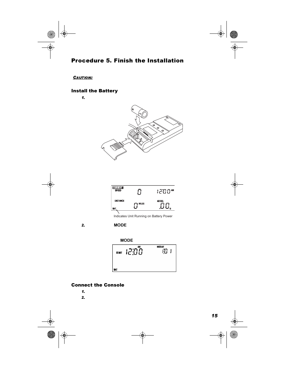 Procedure 5. finish the installation, Install the battery, Connect the console | 3urfhgxuh  )lqlvk wkh ,qvwdoodwlrq | DAVIS DriveRight 600E GD/HD Installation Guide (8126GD, 8126HD) User Manual | Page 17 / 24