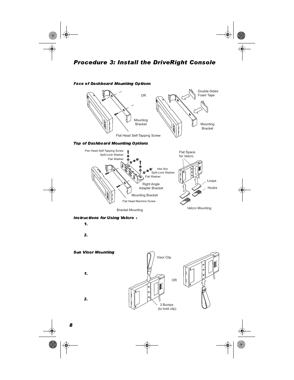 Procedure 3: install the driveright console, Face of dashboard mounting options, Top of dashboard mounting options | Instructions for using velcro, Sun visor mounting, 3urfhgxuh  ,qvwdoo wkh 'ulyh5ljkw &rqvroh | DAVIS DriveRight Installation - VSS (8156, 8160) User Manual | Page 10 / 16