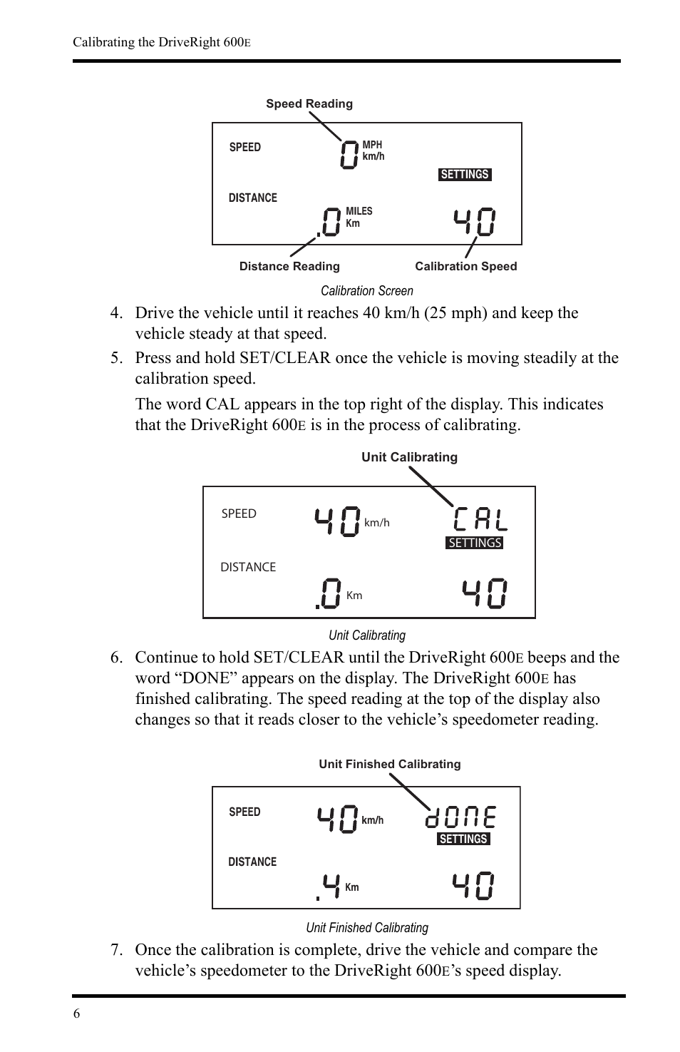 Calibration screen, Unit calibrating, Unit finished calibrating | Is in the process of calibrating, S speed display | DAVIS DriveRight 600E Users Guide (8126, 8179) User Manual | Page 10 / 32