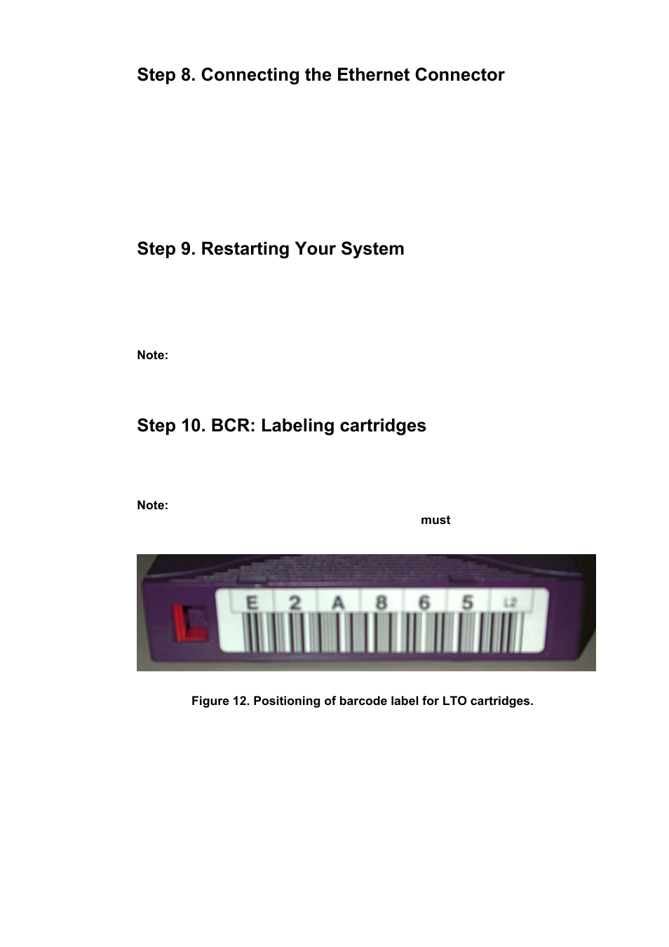 Step 8. connecting the ethernet connector, Step 9. restarting your system, Step 10. bcr: labeling cartridges | ADIC FastStor User Manual | Page 15 / 15