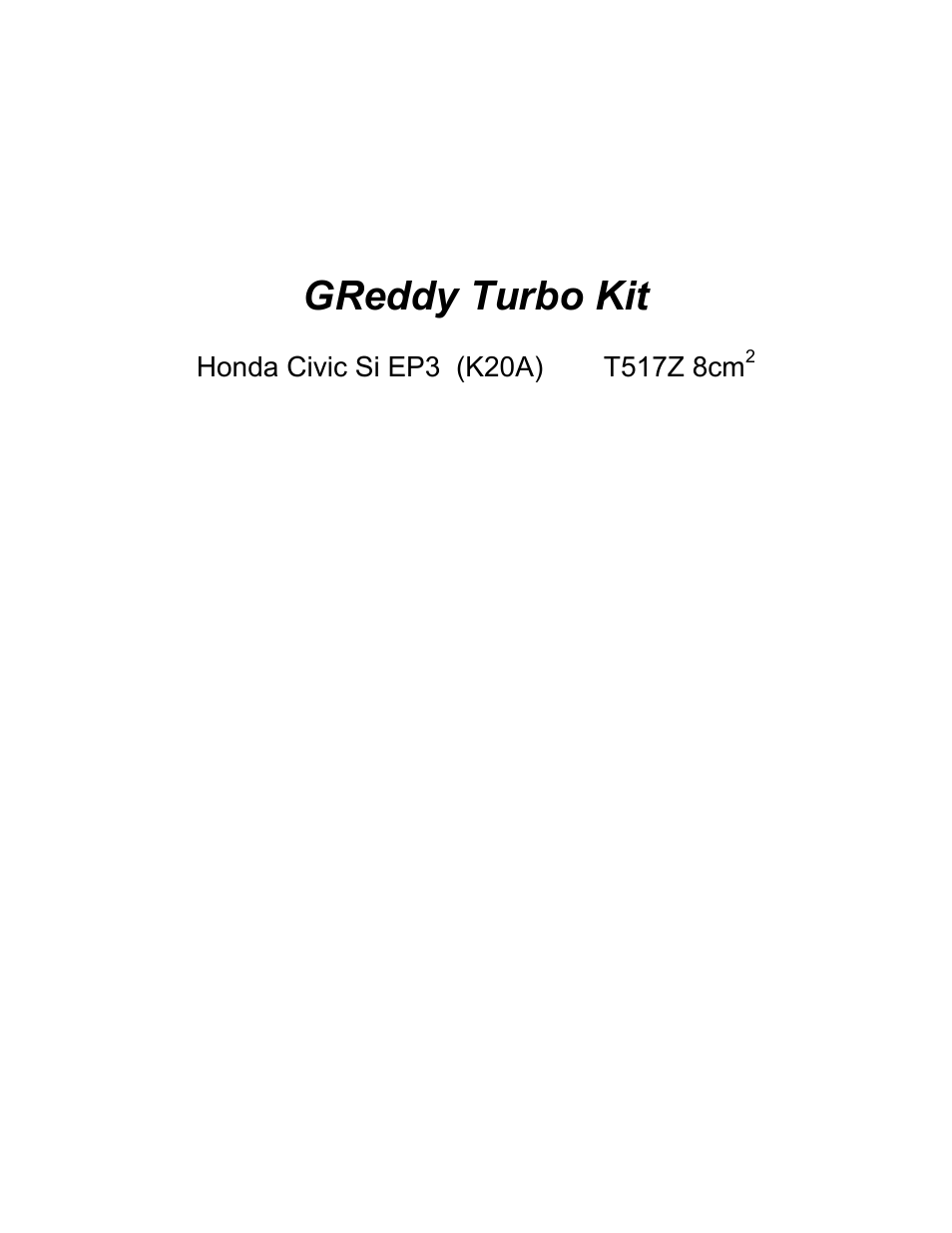 GReddy TURBO KITS: Honda Civic Si 2002-05 / T517Z User Manual | 23 pages