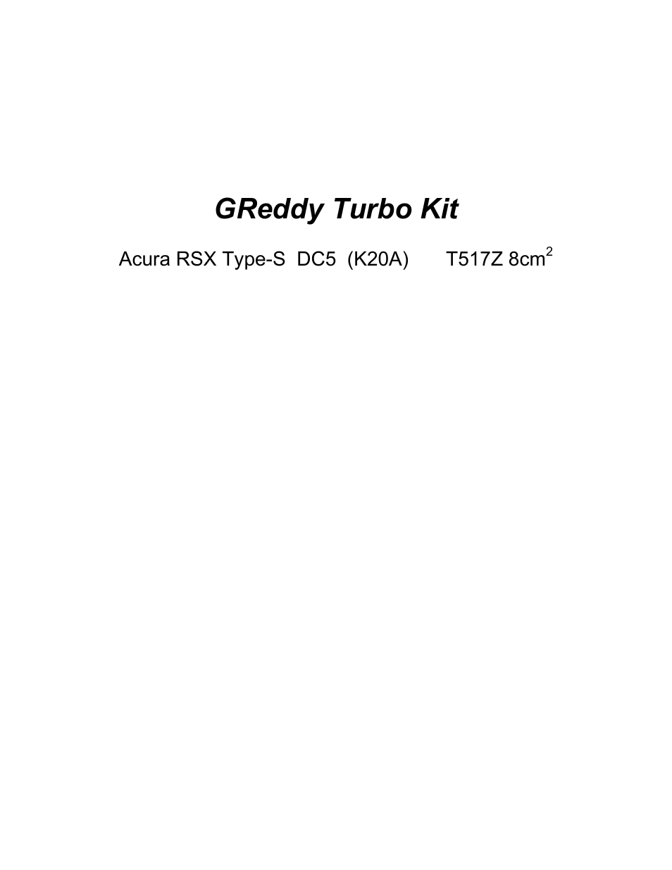 GReddy TURBO KITS: Acura RSX Type-S  2002-03 / T517Z User Manual | 23 pages