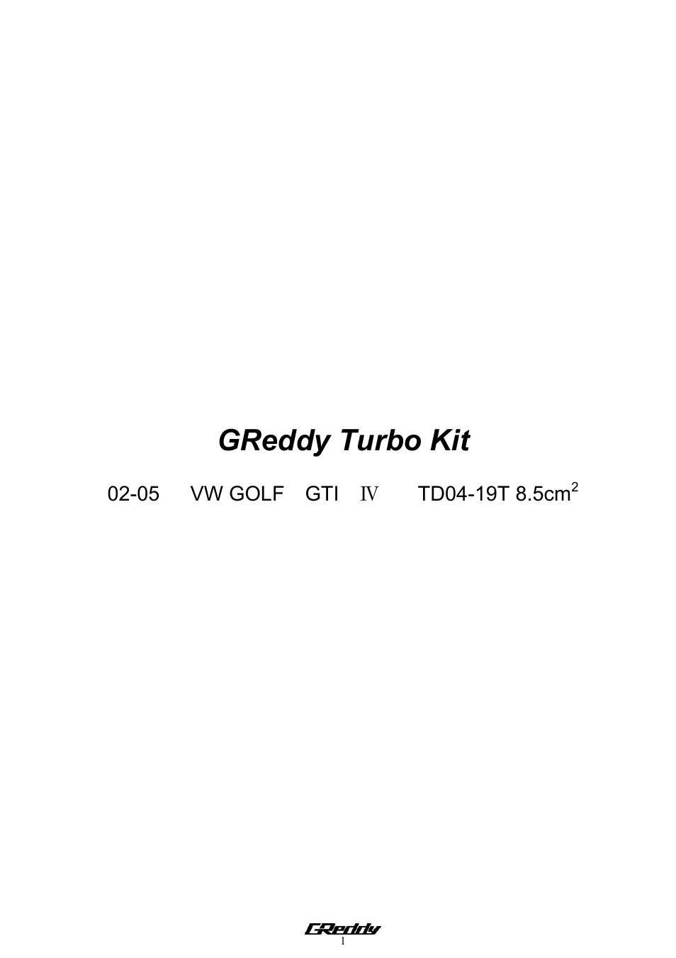 Greddy turbo kit | GReddy TURBO KITS: VW Golf 1.8T  2002-05 / TD04-19T User Manual | Page 2 / 16