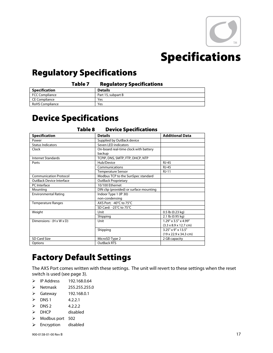 Specifications, Regulatory specifications, Device specifications | Factory default settings, Table 7 regulatory specifications, Table 8 device specifications | Outback Power Systems AXS Port SunSpec Modbus Interface Owners Manual User Manual | Page 19 / 20