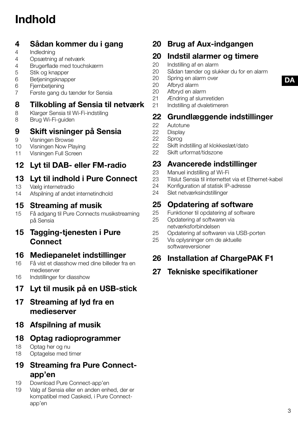 Indhold, 4 sådan kommer du i gang, 8 tilkobling af sensia til netværk | 9 skift visninger på sensia, 15 streaming af musik, 19 streaming fra pure connect- app’en, 20 indstil alarmer og timere, 22 grundlæggende indstillinger, 23 avancerede indstillinger, 25 opdatering af software | Pure Sensia 200D Connect User Manual | Page 123 / 180