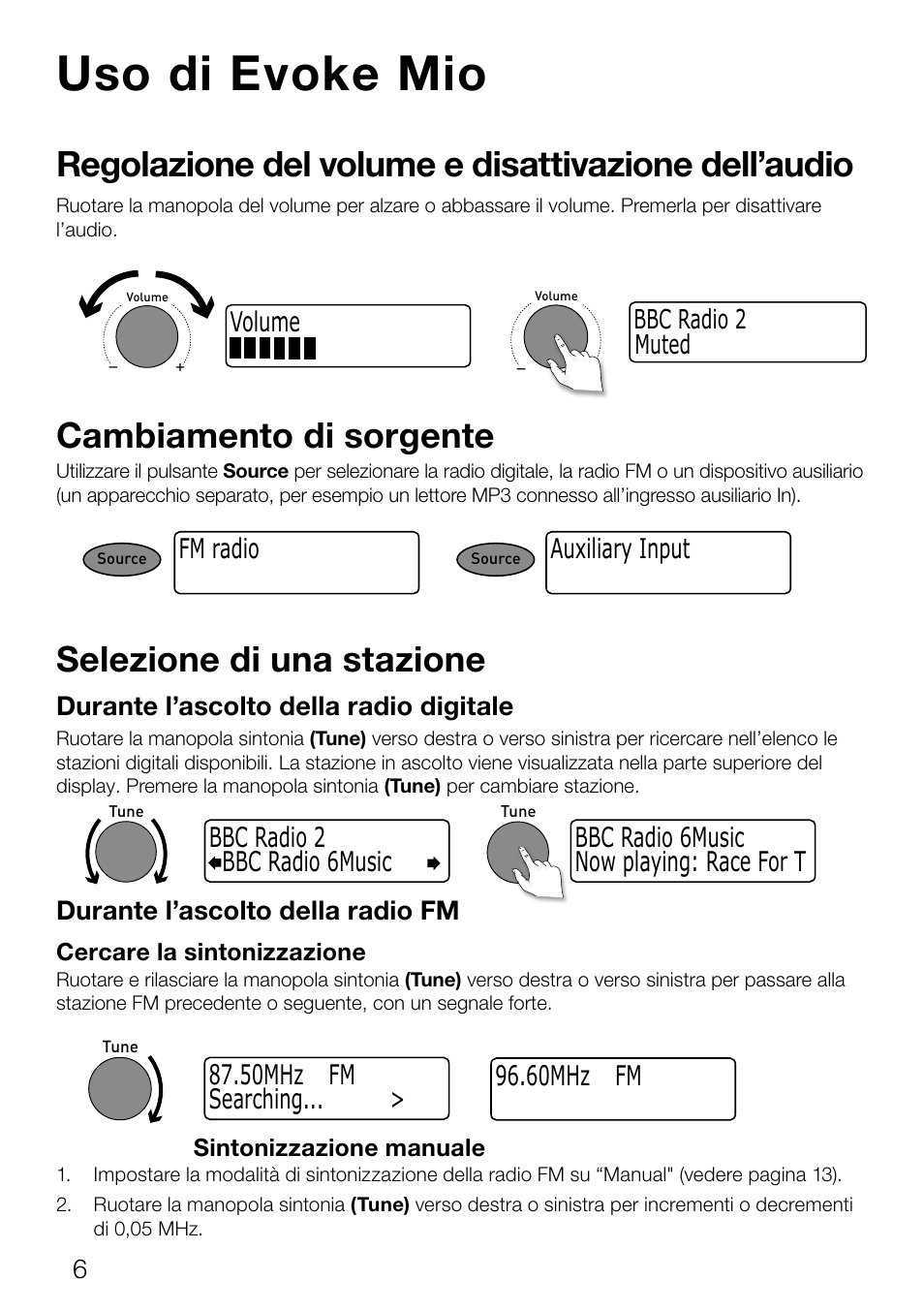 Uso di evoke mio, Regolazione del volume e disattivazione dell’audio, Cambiamento di sorgente | Selezione di una stazione, Volume, Fm radio, Bbc radio 6music bbc radio 2, Auxiliary input, Durante l’ascolto della radio digitale, Durante l’ascolto della radio fm | Pure Evoke Mio Deutsche Grammophon User Manual | Page 62 / 112