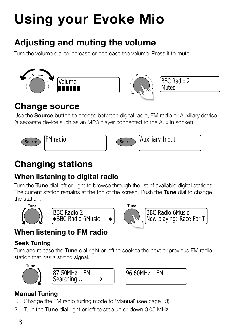 Using your evoke mio, Adjusting and muting the volume, Change source | Changing stations, When listening to digital radio, When listening to fm radio, Volume, Fm radio, Bbc radio 6music bbc radio 2, Auxiliary input | Pure Evoke Mio Deutsche Grammophon User Manual | Page 8 / 112