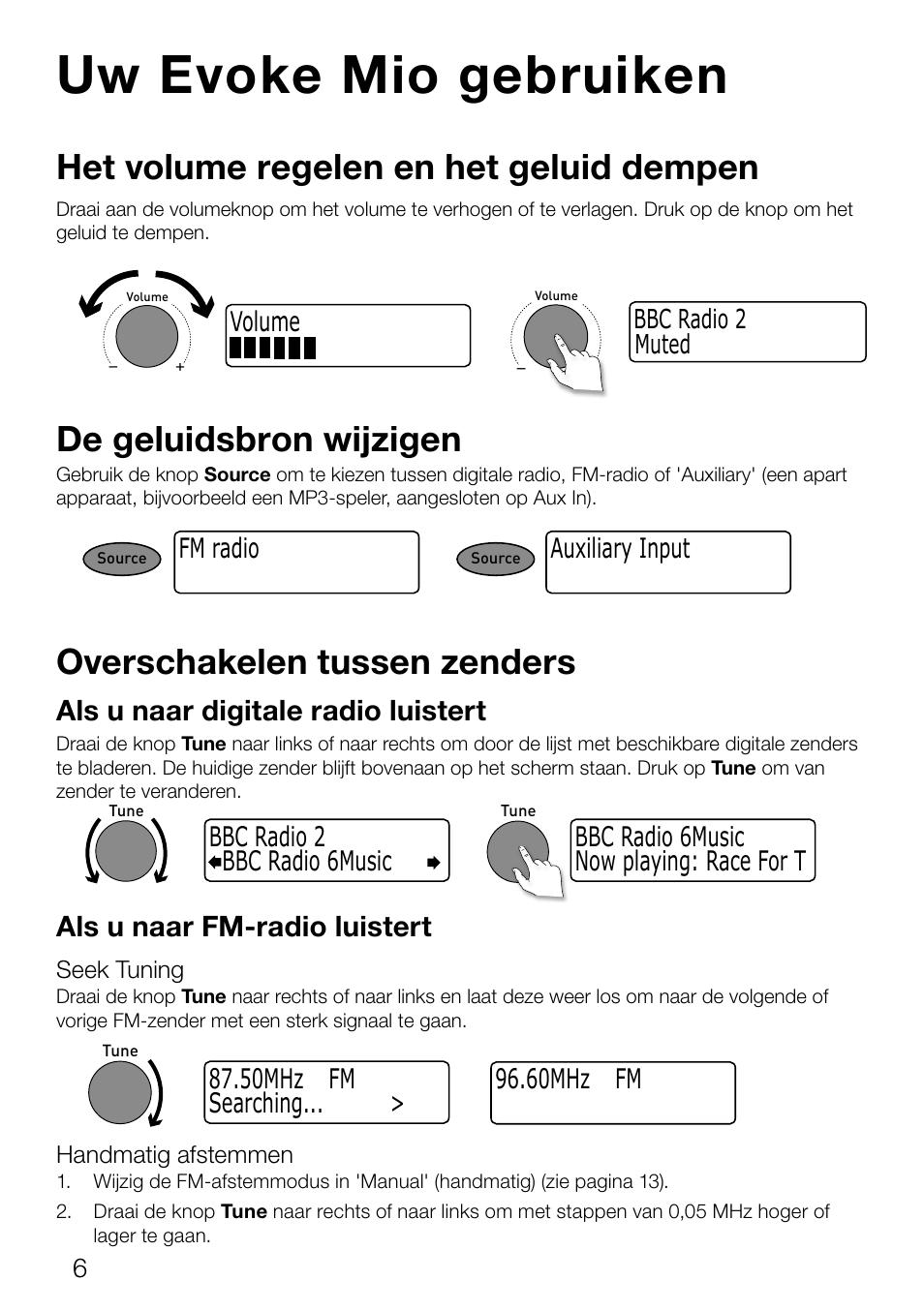 Uw evoke mio gebruiken, Het volume regelen en het geluid dempen, De geluidsbron wijzigen | Overschakelen tussen zenders, Als u naar digitale radio luistert, Als u naar fm-radio luistert, Volume, Fm radio, Bbc radio 6music bbc radio 2, Auxiliary input | Pure Evoke Mio Deutsche Grammophon User Manual | Page 98 / 112