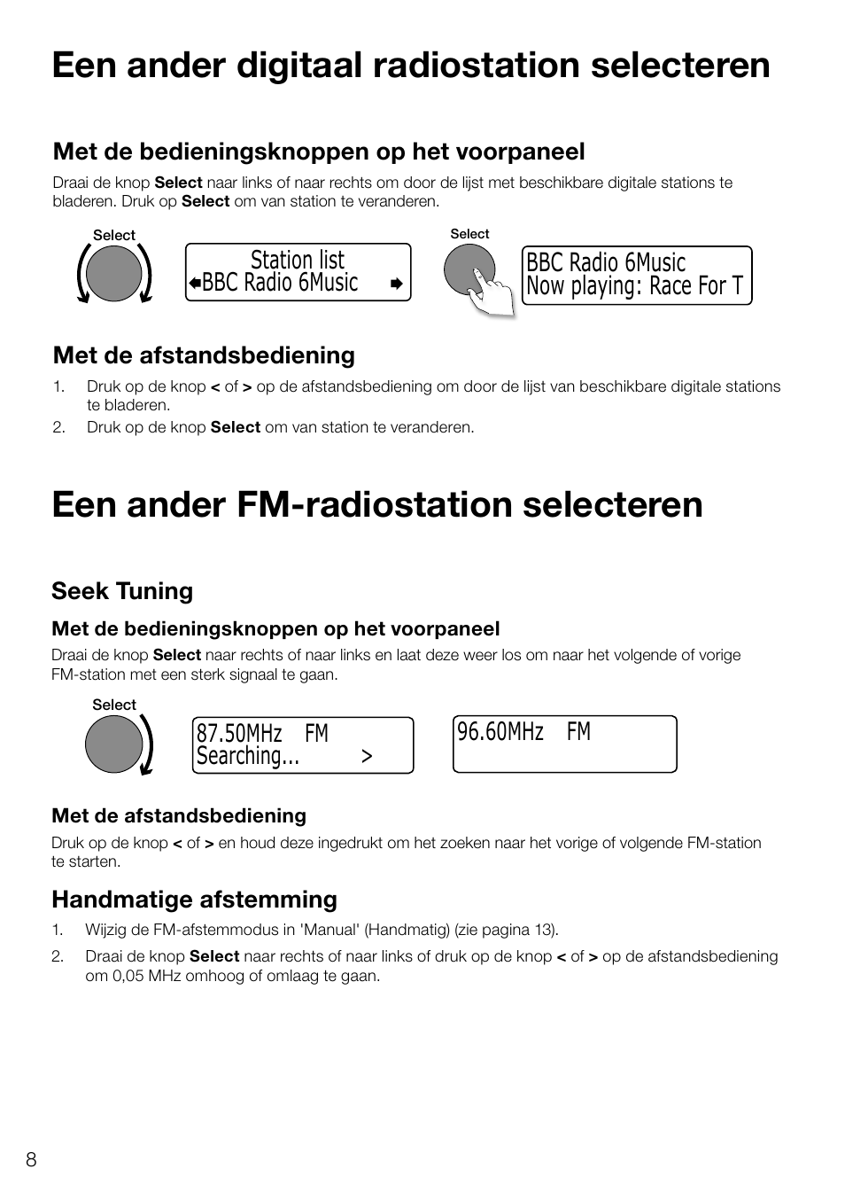 Een ander digitaal radiostation selecteren, Een ander fm-radiostation selecteren, Now playing: race for t bbc radio 6music | Bbc radio 6music station list, Met de bedieningsknoppen op het voorpaneel, Met de afstandsbediening, Seek tuning, Handmatige afstemming | Pure Evoke D4 User Manual | Page 110 / 124