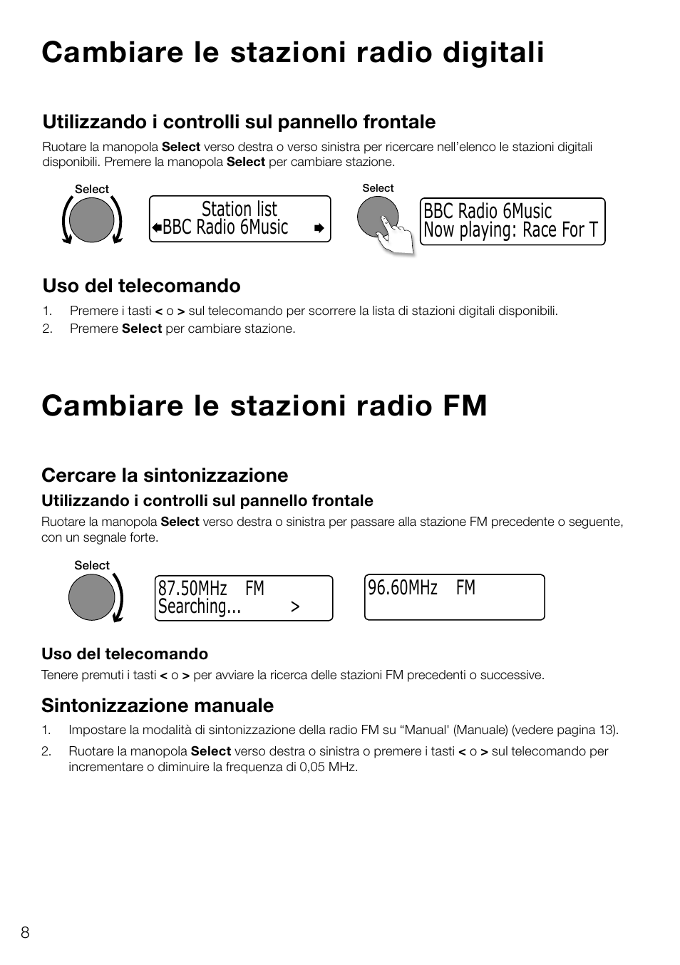 Cambiare le stazioni radio digitali, Cambiare le stazioni radio fm, Now playing: race for t bbc radio 6music | Bbc radio 6music station list, Utilizzando i controlli sul pannello frontale, Uso del telecomando, Cercare la sintonizzazione, Sintonizzazione manuale | Pure Evoke D4 User Manual | Page 70 / 124