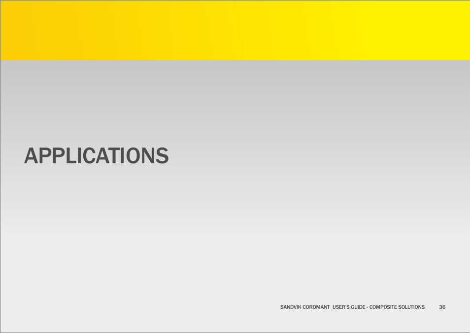 Applications | Sandvik Coromant Machining carbon fibre materials User Manual | Page 36 / 63