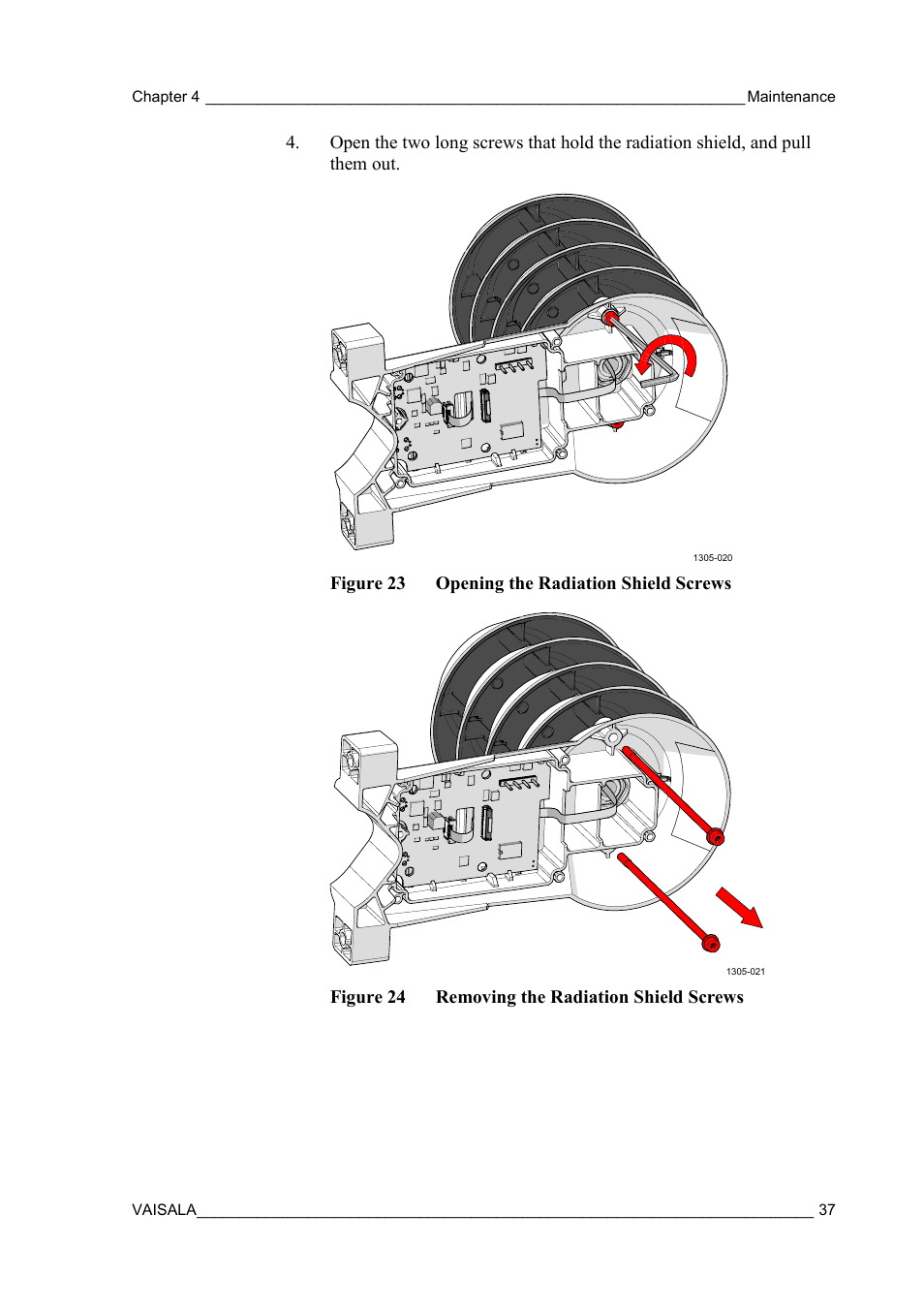 Figure 23, Opening the radiation shield screws, Figure 24 | Removing the radiation shield screws | Vaisala HMDW80 User Manual | Page 39 / 51