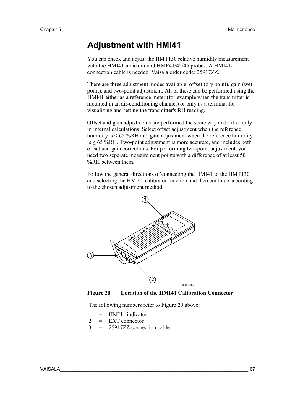 Adjustment with hmi41, Figure 20, Location of the hmi41 calibration connector | Vaisala HMT130 User Manual | Page 69 / 95