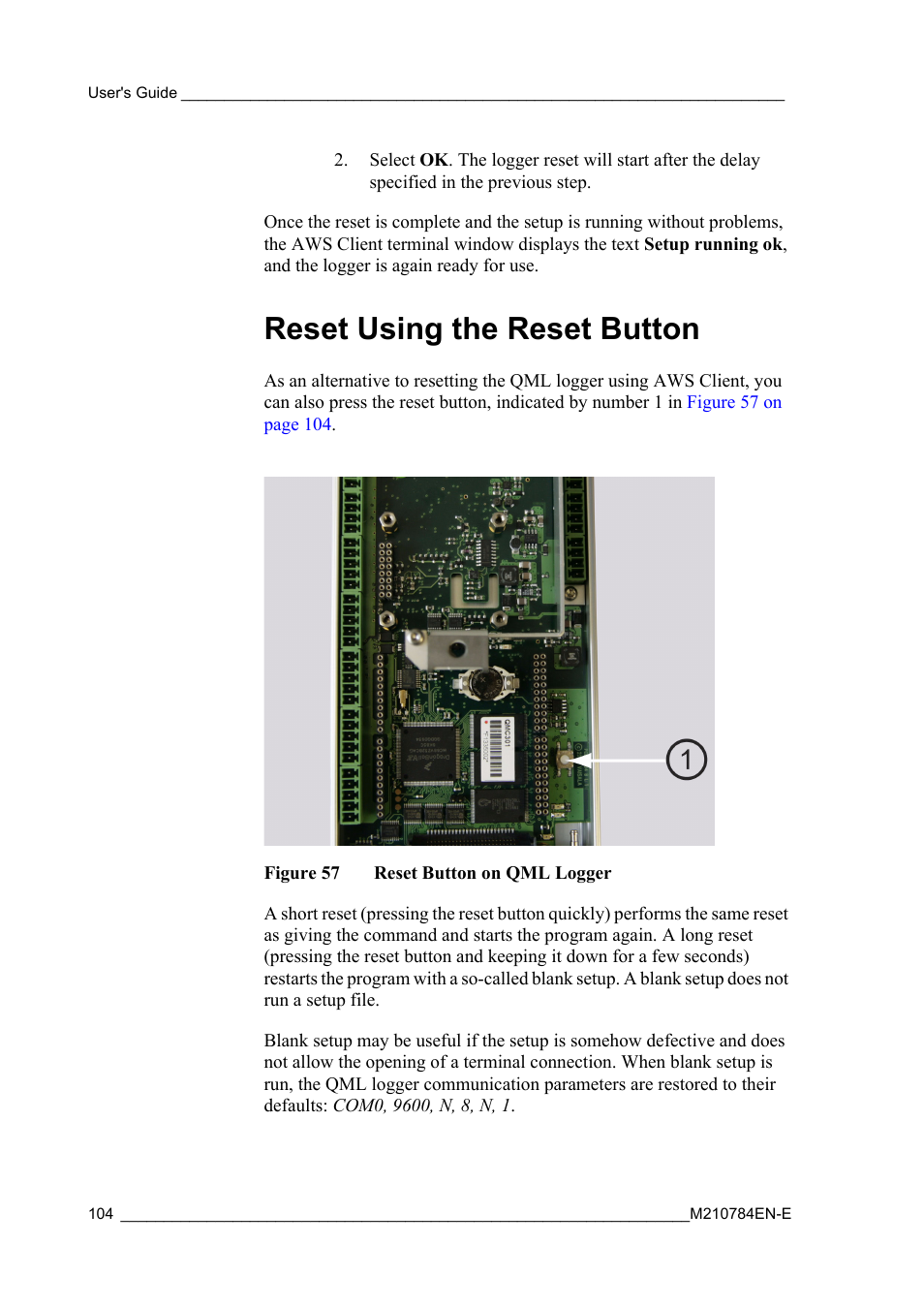 Reset using the reset button, Figure 57, Reset button on qml logger | Vaisala Hydromet Data Collection Platform User Manual | Page 106 / 160