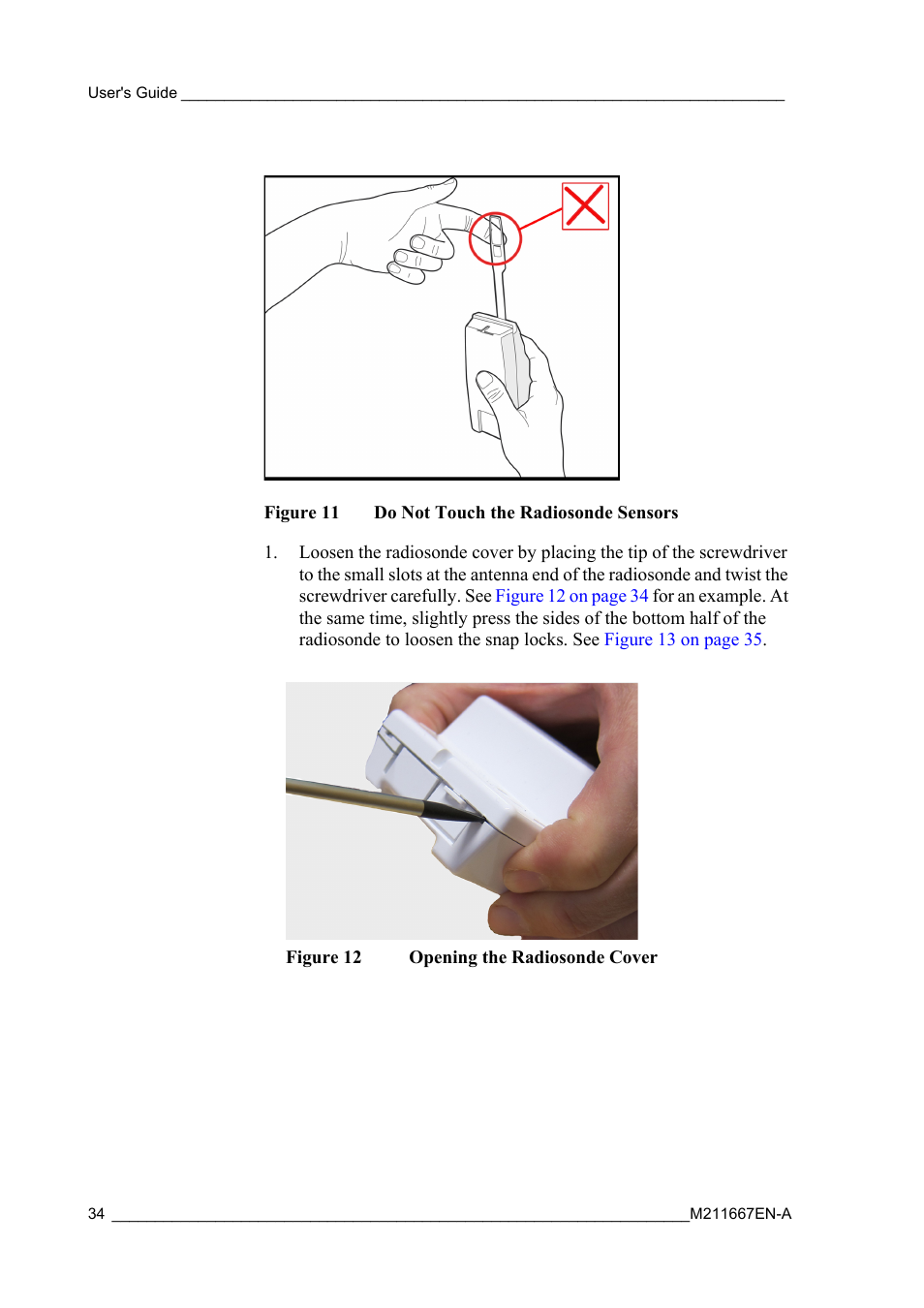Figure 11, Do not touch the radiosonde sensors, Figure 12 | Opening the radiosonde cover | Vaisala RS41 User Manual | Page 36 / 44